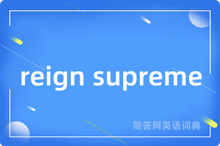 reign supreme