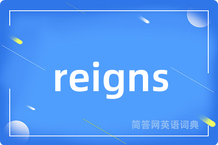 reigns