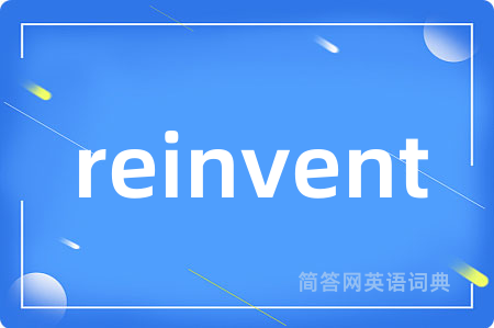 reinvent
