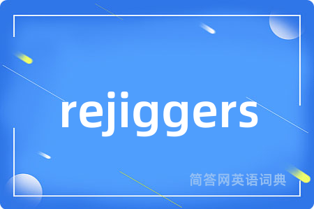 rejiggers