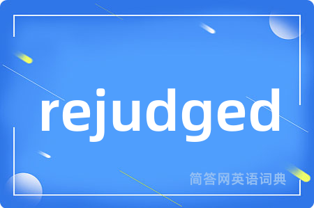 rejudged