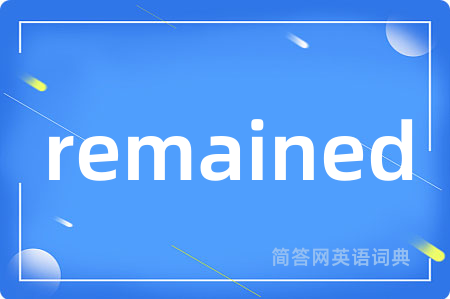 remained