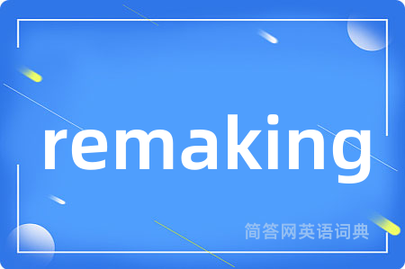 remaking
