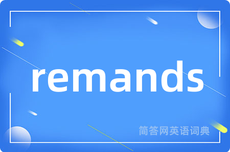 remands