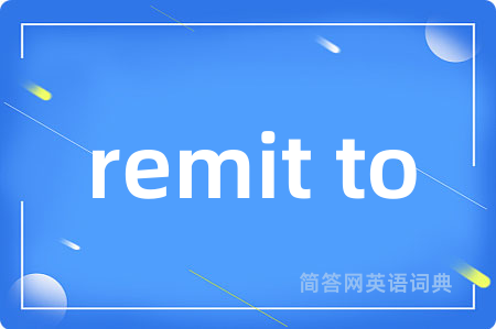 remit to
