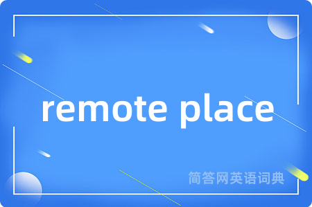 remote place