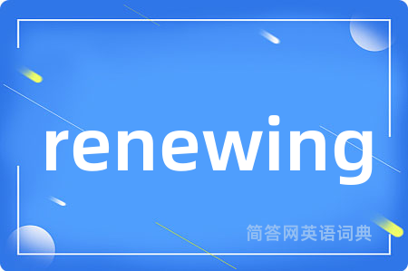 renewing