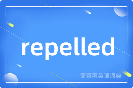 repelled