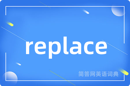 replace