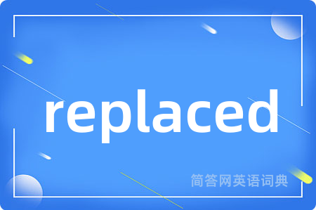 replaced