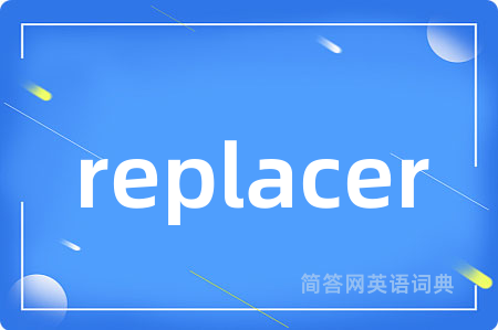replacer