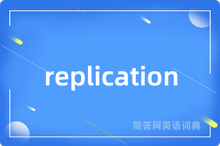 replication