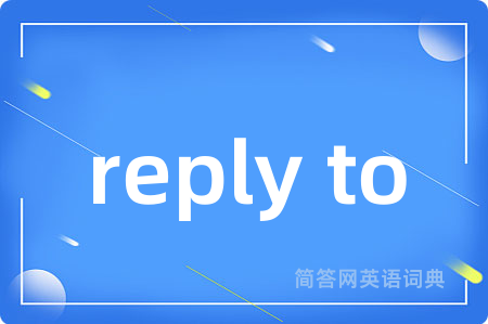 reply to