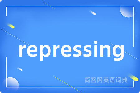 repressing