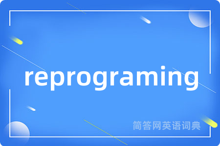 reprograming