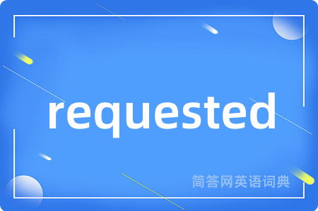 requested