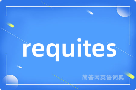 requites