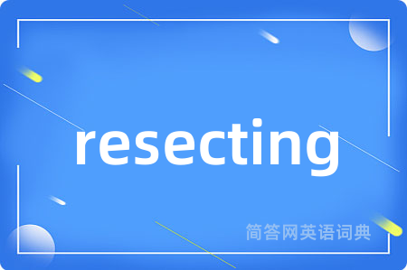 resecting