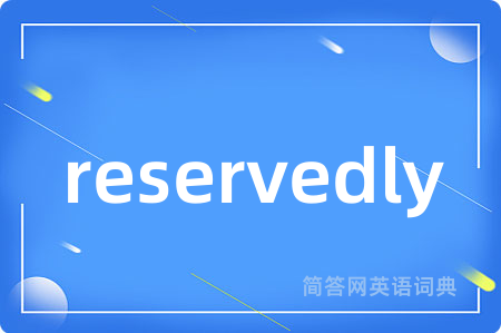 reservedly