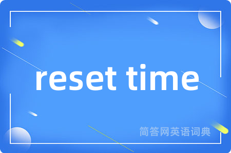 reset time