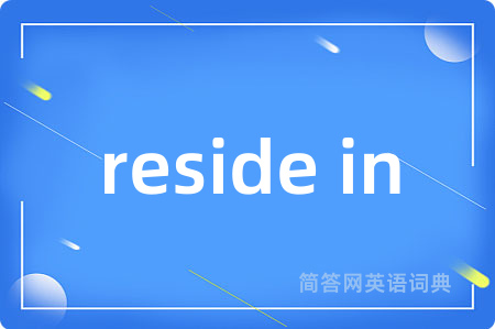 reside in