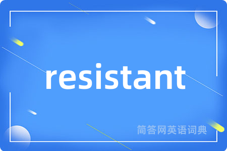 resistant