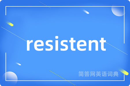 resistent