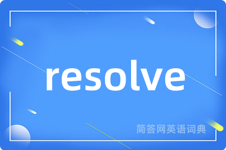 resolve