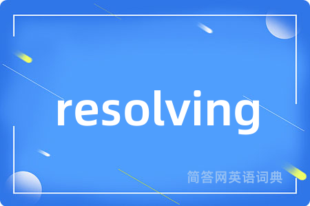 resolving