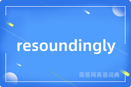 resoundingly
