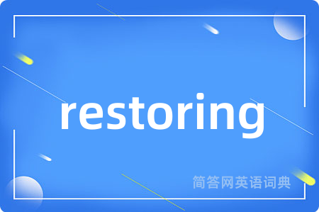 restoring