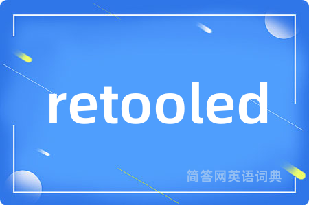 retooled