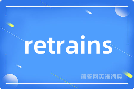 retrains