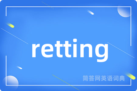 retting