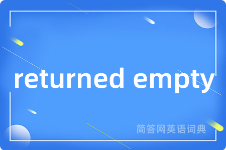 returned empty