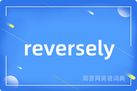 reversely