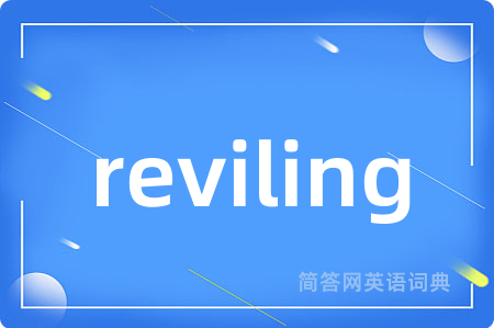 reviling