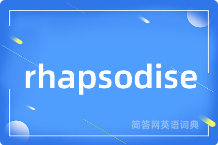 rhapsodise