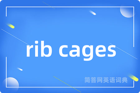 rib cages