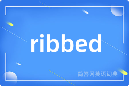 ribbed