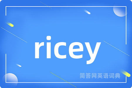 ricey