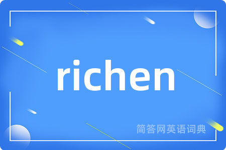 richen