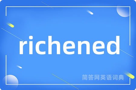 richened