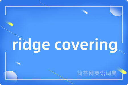 ridge covering