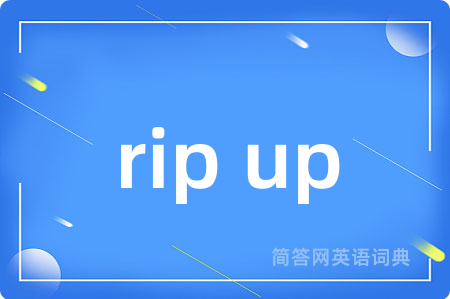 rip up