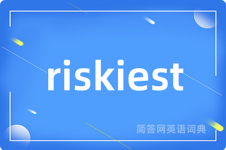 riskiest