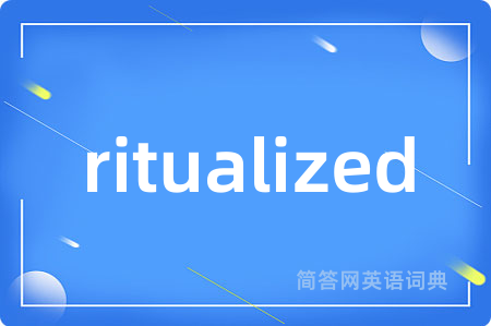 ritualized