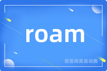 roam