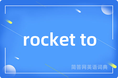 rocket to