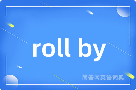 roll by